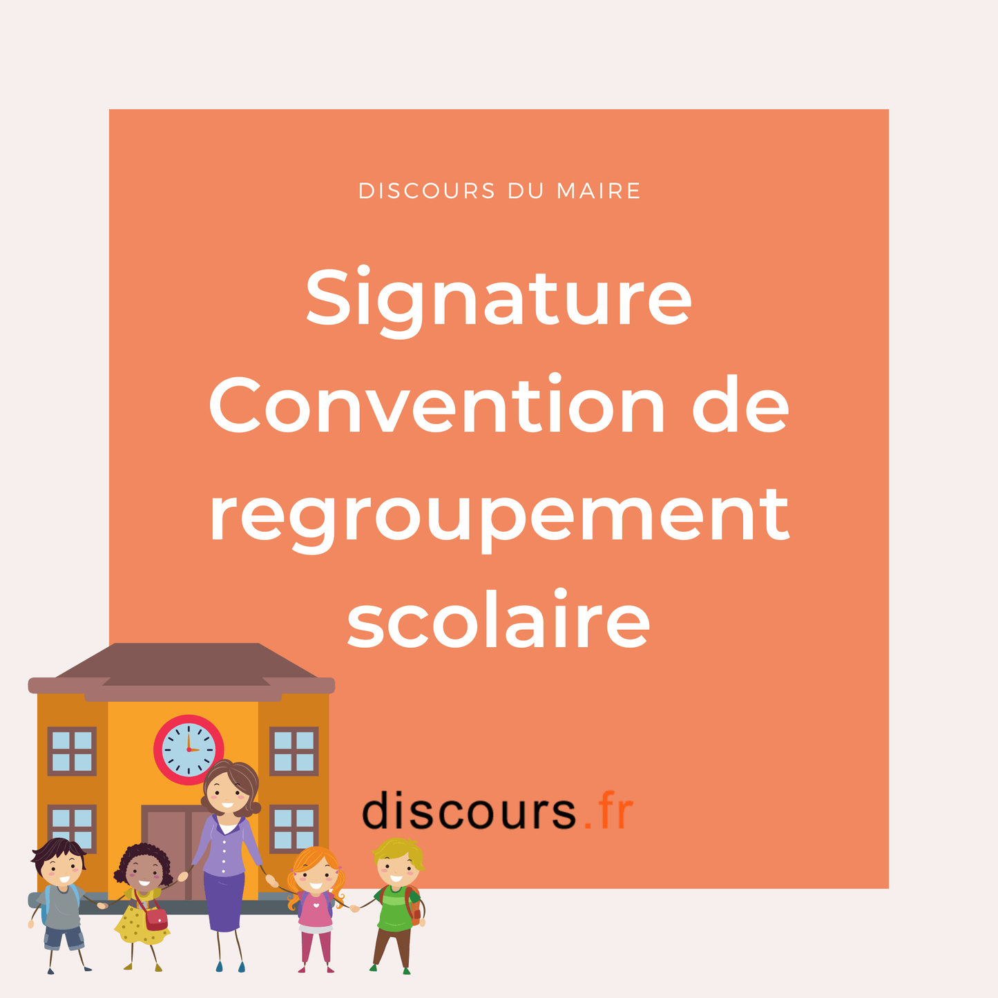 Exemple de discours du maire pour la signature d'une convention de regroupement scolaire