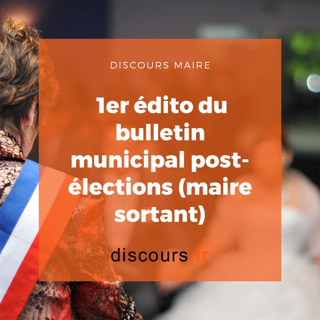 discours 1er édito du bulletin municipal post-élections (maire sortant)
