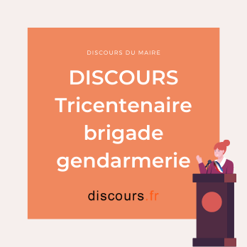 Discours Tricentenaire brigade de gendarmerie