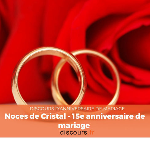 discours Noces de Cristal - 15e anniversaire de mariage