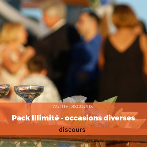 Pack Illimité - discours pour occasions diverses