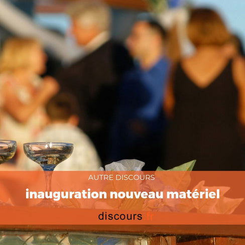 discours inauguration nouveau matériel