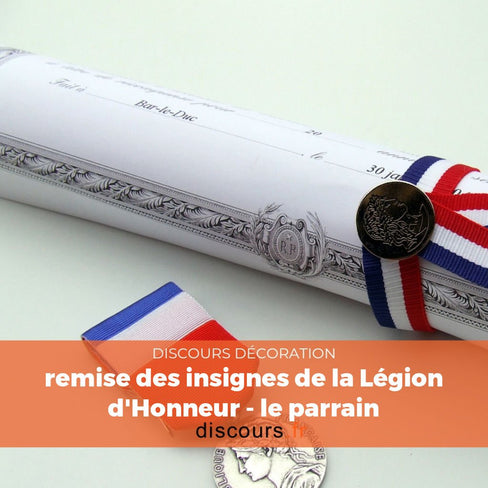 discours de remise des insignes de la Légion d'Honneur - le parrain