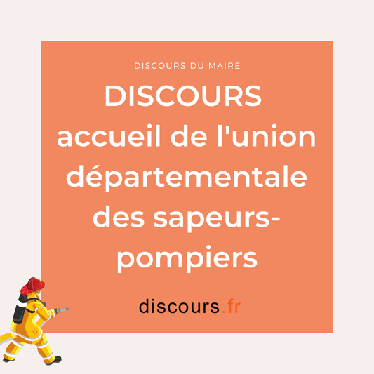 discours accueil de l'union départementale des sapeurs pompiers