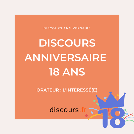 discours d'anniversaire 18 ans pour l'intéressé