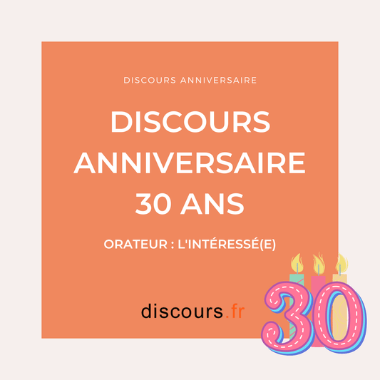 discours d'anniversaire 30 ans pour l'intéressé