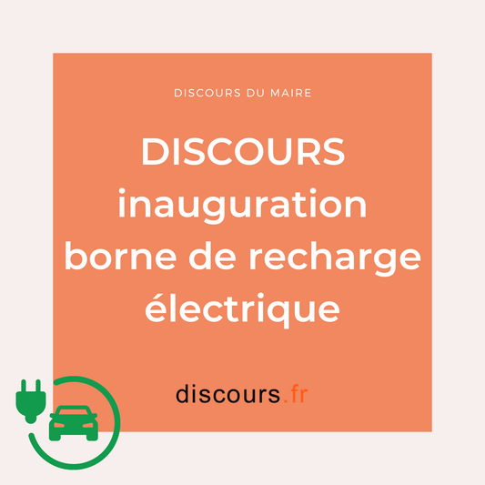 exemple discours du maire pour l'inauguration  d'une borne électrique pour recharger les voitures sur la commune