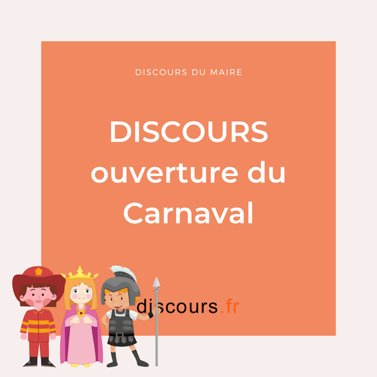 exemple de discours du maire pour l'ouverture du carnaval communal