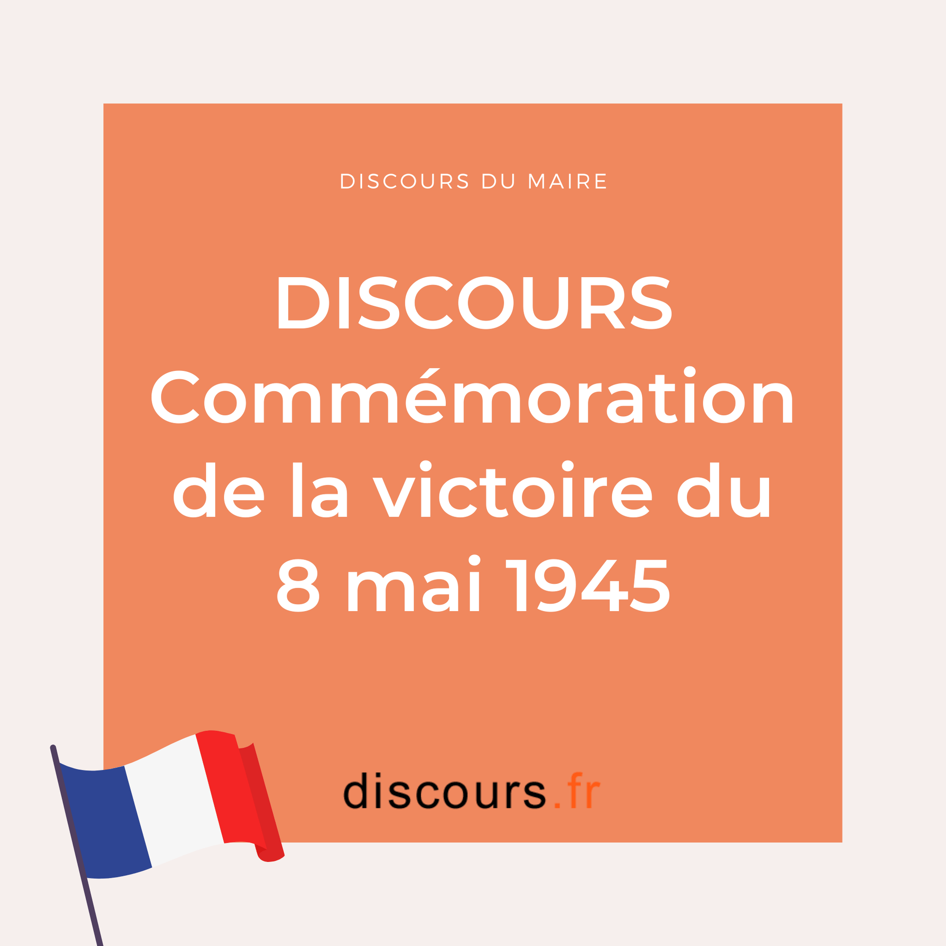 exemples de discours du maire pour le 8 mai commémoration de 1945