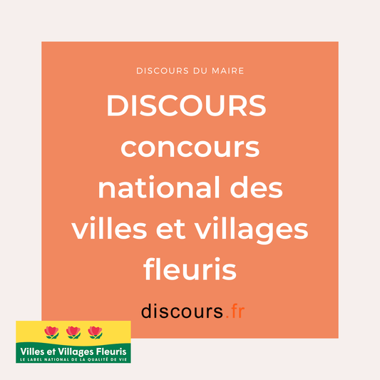 discours pour le concours national des villes et villages fleuris