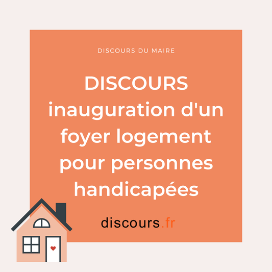 discours inauguration d'un foyer logement de personnes handicapées