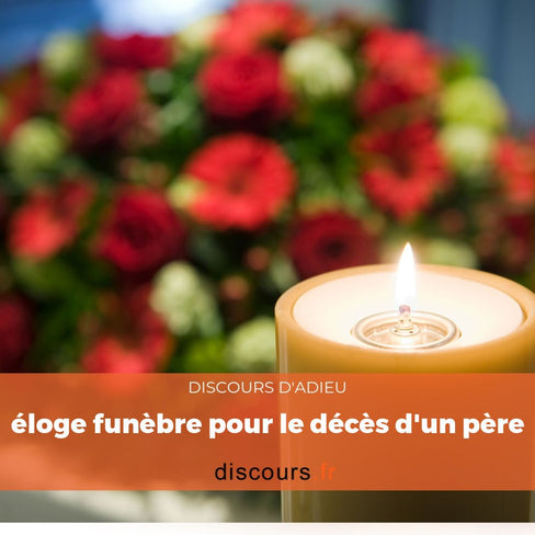 discours éloge funèbre pour le décès d'un père